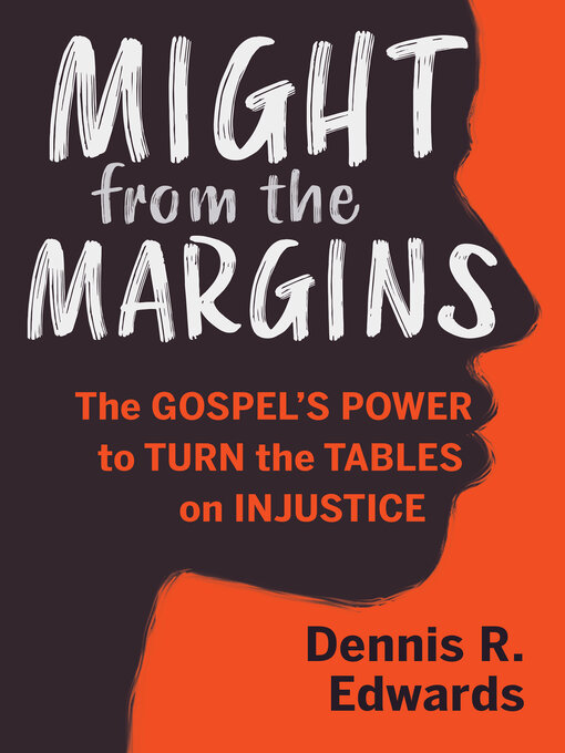 Title details for Might from the Margins by Dennis R. Edwards - Available